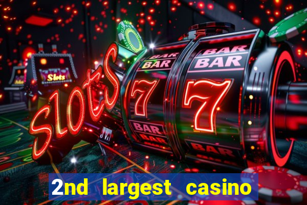 2nd largest casino in the world